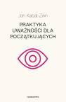 okładka książki - Praktyka uważności dla początkujących