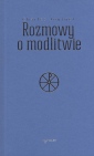 okładka książki - Rozmowy o modlitwie. Seria z chrystogramem