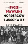 okładka książki - Życie prywatne morderców z Auschwitz.