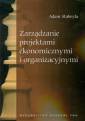 okładka książki - Zarządzanie projektami ekonomicznymi