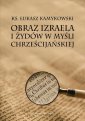 okłakda ebooka - Obraz Izraela i Żydów w myśli chrześcijańskiej