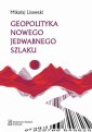 okłakda ebooka - Geopolityka Nowego Jedwabnego Szlaku