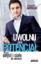 okłakda ebooka - Uwolnij swój potencjał. Przez umysł