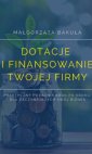 okłakda ebooka - Dotacje i finansowanie Twojej firmy.