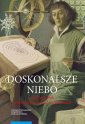 okłakda ebooka - Doskonalsze niebo. Jak Kopernik