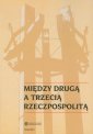 okłakda ebooka - Między Drugą a Trzecią Rzeczpospolitą.