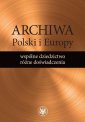 okłakda ebooka - Archiwa Polski i Europy: wspólne