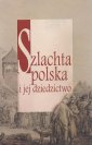 okłakda ebooka - Szlachta polska i jej dziedzictwo