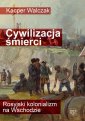 okłakda ebooka - Cywilizacja śmierci. Rosyjski kolonializm