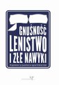 okłakda ebooka - Gnuśność, lenistwo i złe nawyki.