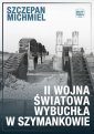 okłakda ebooka - II wojna światowa wybuchła w Szymankowie