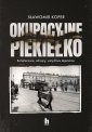 okładka książki - Okupacyjne piekiełko. Bohaterowie,