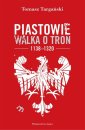 okłakda ebooka - Piastowie Walka o tron 1138-1320