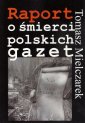 okłakda ebooka - Raport o śmierci polskich gazet