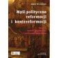 okładka książki - Myśl polityczna reformacji i kontrreformacji....