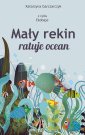 okłakda ebooka - Mały rekin ratuje ocean. Z cyklu