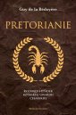 okłakda ebooka - Pretorianie. Rozkwit i upadek rzymskiej