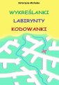 okłakda ebooka - Wykreślanki labirynty kodowanki