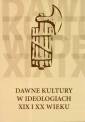 okładka książki - Dawne kultury w ideologiach XIX