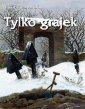 okłakda ebooka - Tylko grajek