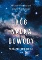 okładka książki - Bóg, nauka, dowody. Początek rewolucji.