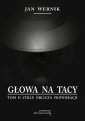 okłakda ebooka - Głowa na tacy. Tom 2. Oblicza prowokacji