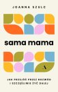 okładka książki - Sama mama. Jak przejść przez rozwód