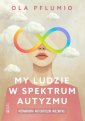 okładka książki - My ludzie w spektrum autyzmu. Różnorodni.