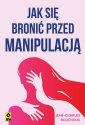 okładka książki - Jak się bronić przed manipulacją