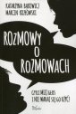 okłakda ebooka - Rozmowy o rozmowach. Czyli miej