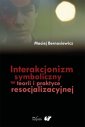 okłakda ebooka - Interakcjonizm symboliczny w teorii