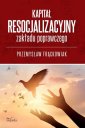okłakda ebooka - Kapitał resocjalizacyjny zakładu
