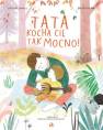 okładka książki - Tata kocha cię tak mocno!