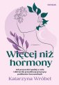 okładka książki - Więcej niż hormony. Jak przywrócić