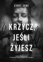 okładka książki - Krzycz, jeśli żyjesz. Wielkie Litery