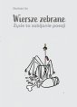 okłakda ebooka - Wiersze zebrane. Życie to zabijanie