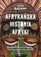 okładka książki - Afrykańska historia Afryki. Od
