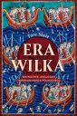 okładka książki - Era Wilka. Wikingowie, Anglosasi