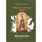 okładka książki - Matuleńka /Iliada maryjna. Tom