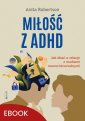 okłakda ebooka - Miłość z ADHD. Jak dbać o relacje