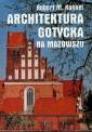 okładka książki - Architektura gotycka na Mazowszu