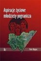 okłakda ebooka - Aspiracje życiowe młodzieży pogranicza