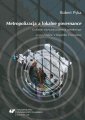 okłakda ebooka - Metropolizacja a lokalne governance.