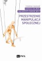 okłakda ebooka - Przestrzenie manipulacji społecznej