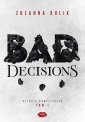 okładka książki - Bad Decisions. Dylogia Complicated