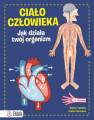 okładka książki - Ciało człowieka. Jak działa Twój