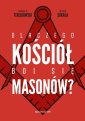 okładka książki - Dlaczego Kościół boi się masonów?