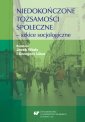 okłakda ebooka - Niedokończone tożsamości społeczne