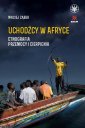 okłakda ebooka - Uchodźcy w Afryce. Etnografia przemocy