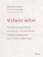 okładka książki - Wybierz siebie. Zrozum swoją historię,